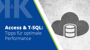 Thumbnail zum Blogpost "Access-Datenbanken und T-SQL-Programmierung optimieren" auf https://access-beratung.team